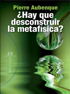cover image of ¿Hay que desconstruir la metafísica?